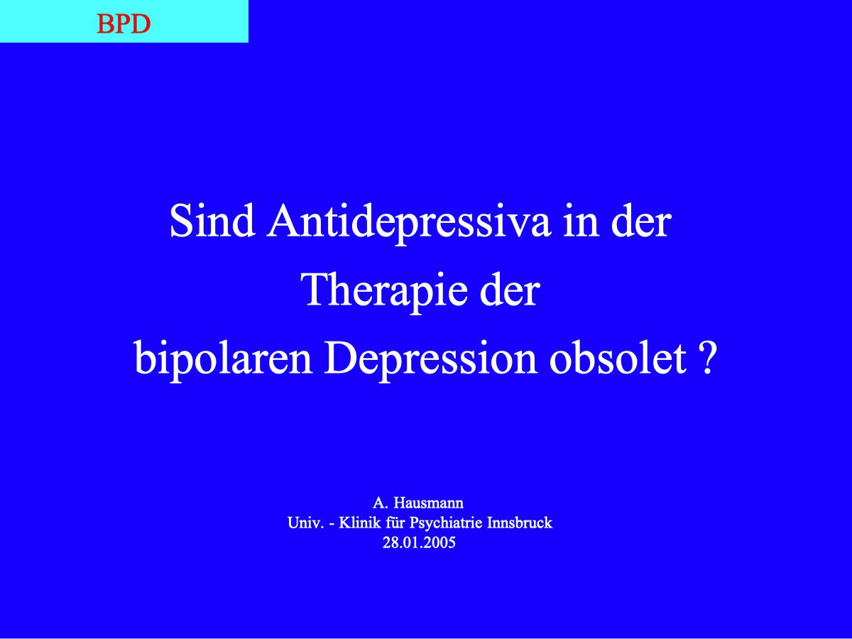 Sind Antidepressiva in der Therapie der bipolaren Depression obsolet ? - Psychiater